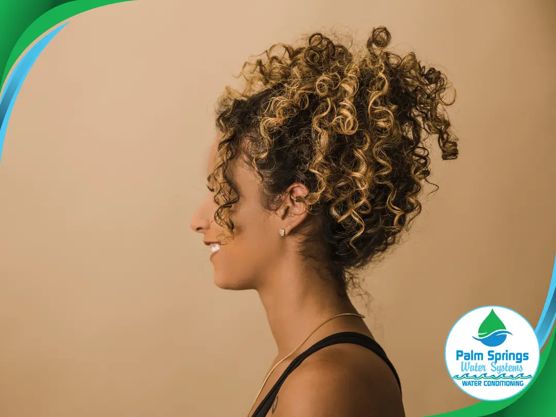 Palm Springs – Water Softener and Curly Hair Benefits of a water softener for curly hair